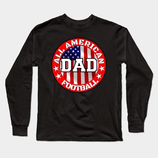 All American Football Dad Long Sleeve T-Shirt by machasting